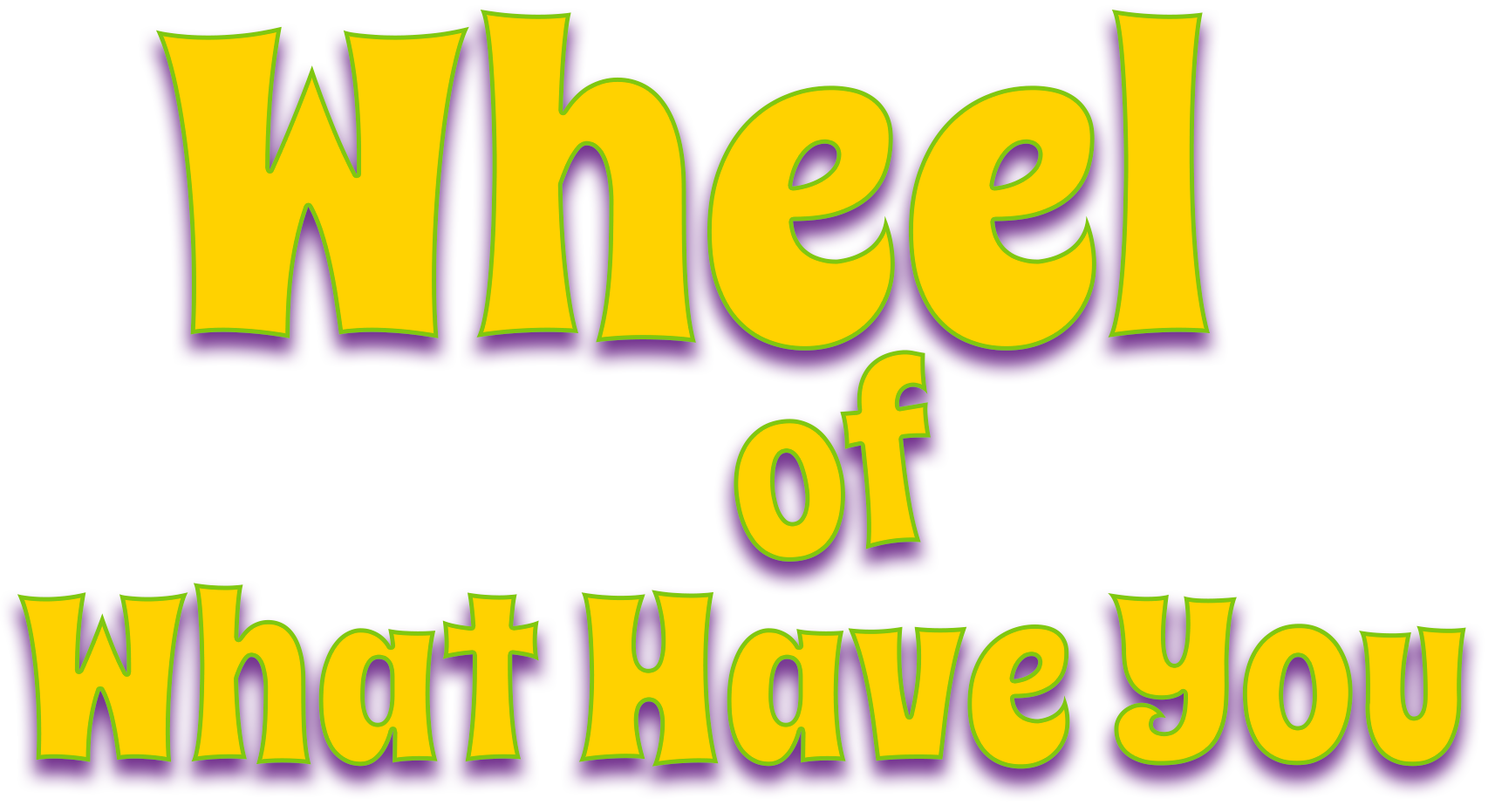 Wheel of What Have You